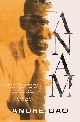 Anam: Winner of the 2024 PM's Literary Award and shortlisted for the 2024 Miles Franklin by André Dao