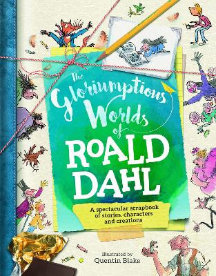 The Gloriumptious Worlds of Roald Dahl book