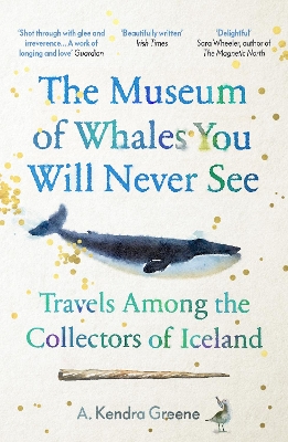 The Museum of Whales You Will Never See: Travels Among the Collectors of Iceland book