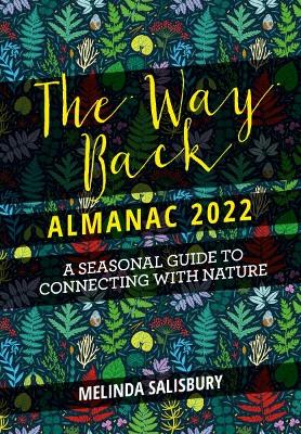 The Way Back Almanac 2022: A contemporary seasonal guide back to nature book