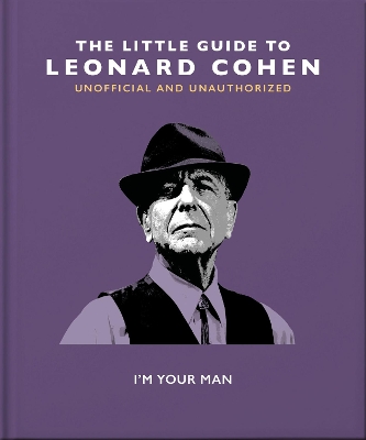 The Little Guide to Leonard Cohen: I'm Your Man book
