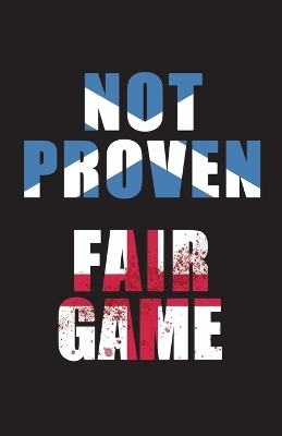 Not Proven Fair Game book