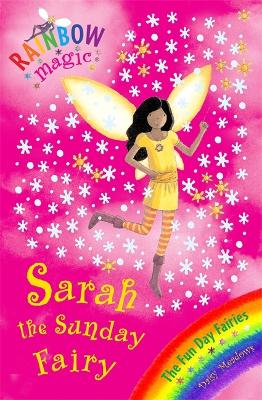 Rainbow Magic: Sarah The Sunday Fairy book