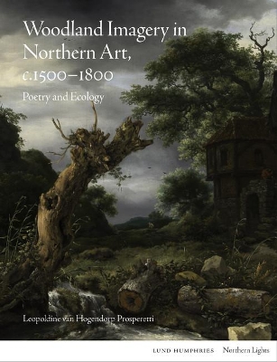 Woodland Imagery in Northern Art, c. 1500 - 1800: Poetry and Ecology book