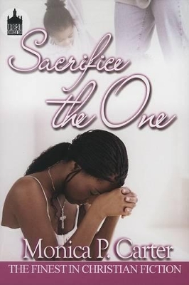 Sacrifice The One by Monica Carter