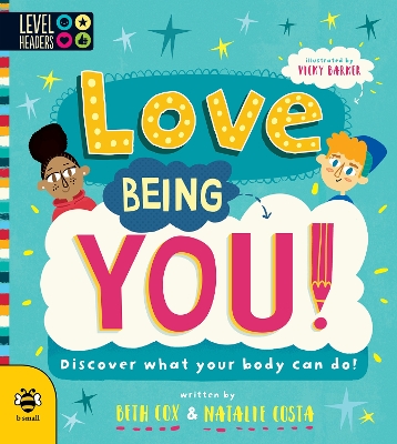 Love Being You!: Discover What Your Body Can Do! book