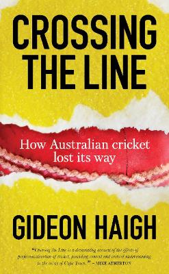 Crossing The Line: How Australian Cricket Lost its Way book