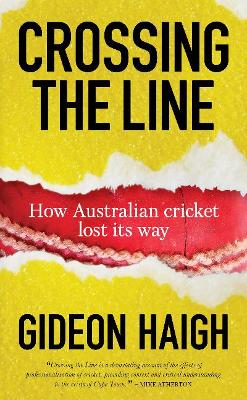 Crossing The Line: How Australian Cricket Lost its Way book