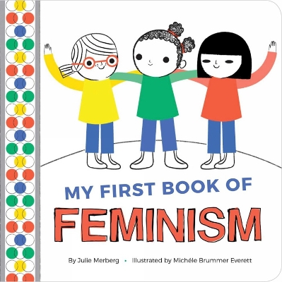 My First Book Of Feminism by Julie Merberg