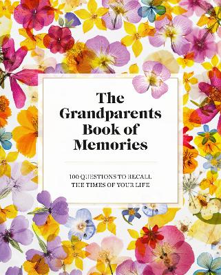 The Grandparents Book of Memories: 100 Questions to Recall The Times of Your Life book