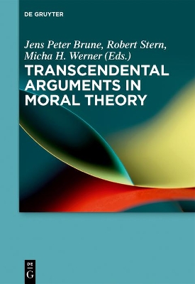 Transcendental Arguments in Moral Theory by Robert Stern