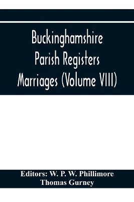 Buckinghamshire Parish Registers. Marriages (Volume VIII) book