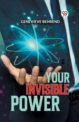 Your Invisible Power by Genevieve Behrend