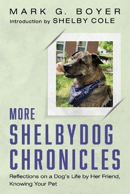 More Shelbydog Chronicles: Reflections on a Dog's Life by Her Friend, Knowing Your Pet book