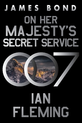 On Her Majesty's Secret Service: A James Bond Novel by Ian Fleming