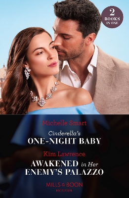 Cinderella's One-Night Baby / Awakened In Her Enemy's Palazzo: Cinderella's One-Night Baby / Awakened in Her Enemy's Palazzo (Mills & Boon Modern) by Kim Lawrence