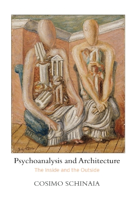 Psychoanalysis and Architecture: The Inside and the Outside book