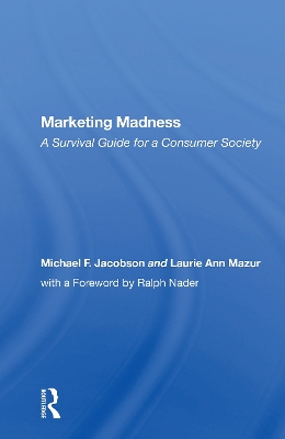 Marketing Madness: A Survival Guide For A Consumer Society book