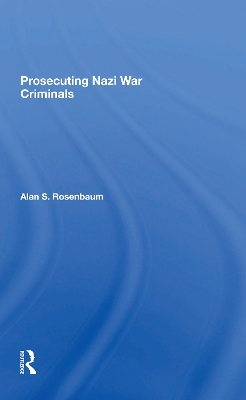 Prosecuting Nazi War Criminals by Alan S Rosenbaum