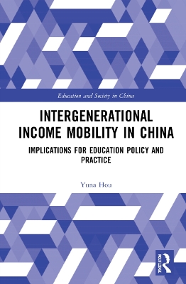Intergenerational Income Mobility in China: Implications for Education Policy and Practice book