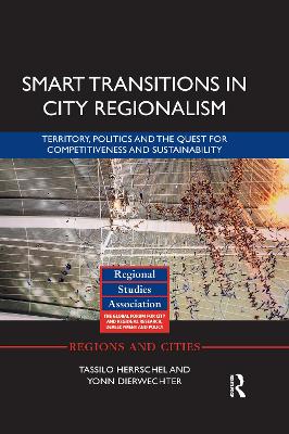 Smart Transitions in City Regionalism: Territory, Politics and the Quest for Competitiveness and Sustainability book