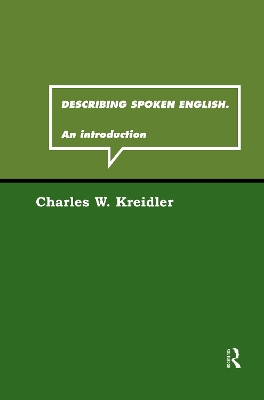 Describing Spoken English by Charles W Kreidler
