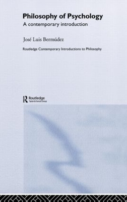 The Philosophy of Psychology by Jose Luis Bermudez