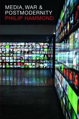 Media, War and Postmodernity by Philip Hammond