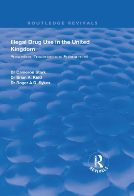 Illegal Drug Use in the United Kingdom: Prevention, Treatment and Enforcement book