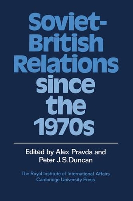 Soviet-British Relations since the 1970s book