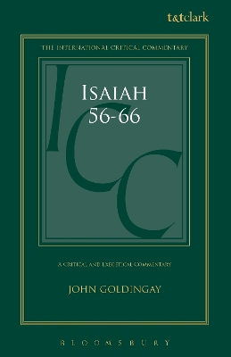 Isaiah 56-66 (ICC): A Critical and Exegetical Commentary by Dr. John Goldingay