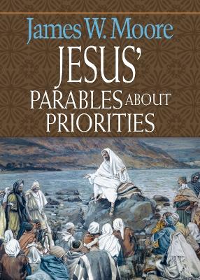 Jesus' Parables About Priorities book