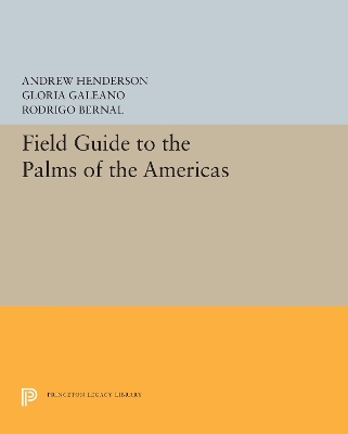 Field Guide to the Palms of the Americas by Andrew Henderson