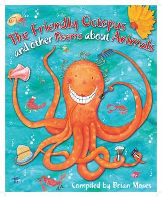 Friendly Octopus and Other Poems About Animals by Brian Moses