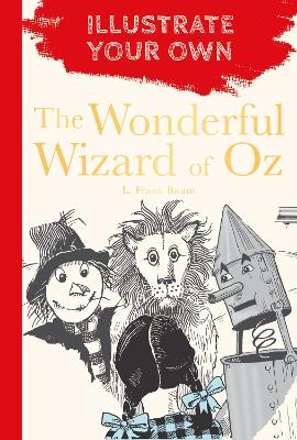 The Wonderful Wizard of Oz: Illustrate Your Own book
