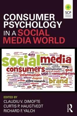 Consumer Psychology in a Social Media World by Claudiu V. Dimofte