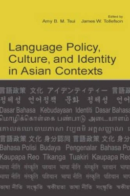 Language Policy, Culture and Identity in Asian Contexts by Amy B.M. Tsui