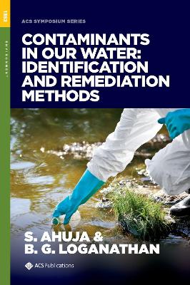 Contaminants in Our Water: Identification & Remediation Methods book