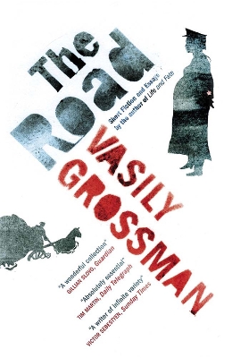 The Road: Short Fiction and Essays by Vasily Grossman