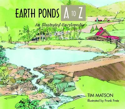 Earth Ponds A to Z by Tim Matson