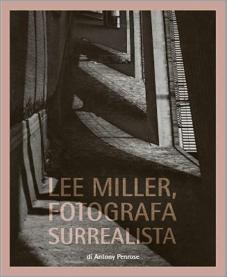 Surrealist Lee Miller by Antony Penrose