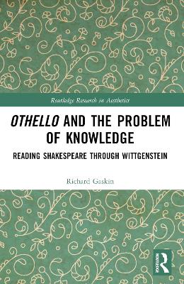 Othello and the Problem of Knowledge: Reading Shakespeare through Wittgenstein book