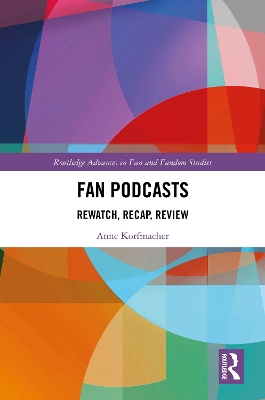 Fan Podcasts: Rewatch, Recap, Review book