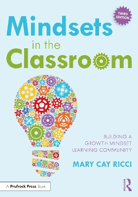 Mindsets in the Classroom: Building a Growth Mindset Learning Community book