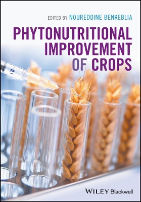 Phytonutritional Improvement of Crops by Noureddine Benkeblia
