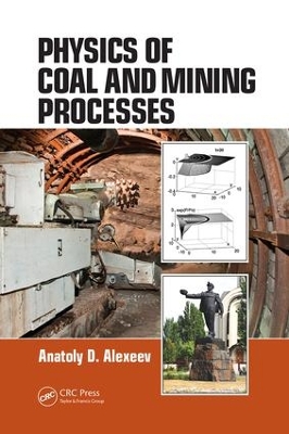 Physics of Coal and Mining Processes by Anatoly D. Alexeev