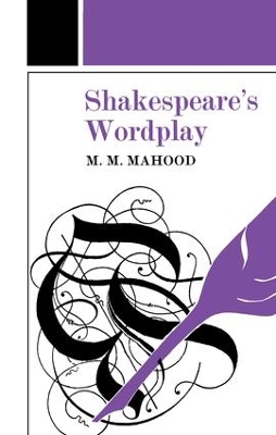 Shakespeare's Wordplay by Professor M M Mahood