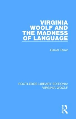 Virginia Woolf and the Madness of Language by Rachel Bowlby