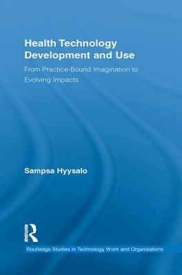 Health Technology Development and Use by Sampsa Hyysalo