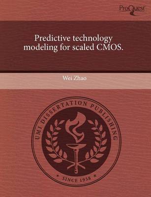 Predictive Technology Modeling for Scaled CMOS book